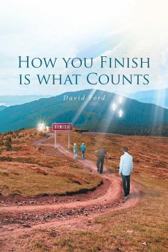 How You Finish Is What Counts - Ford, David