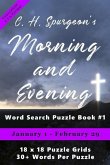C.H. Spurgeon's Morning and Evening Word Search Puzzle Book #1 (6 x 9): January 1st to February 29th