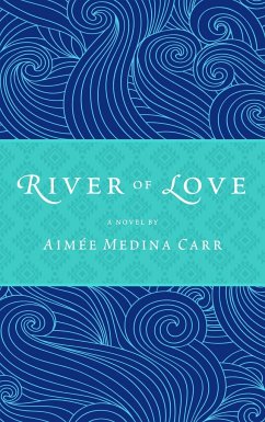 River of Love - Medina Carr, Aimée