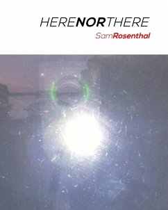 Here Nor There - Rosenthal, Sam