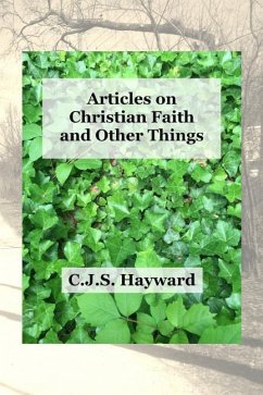 Articles on Christian Faith and Other Things - Hayward, Cjs