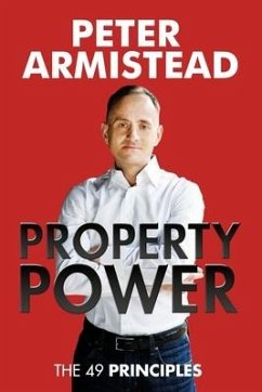 Property Power: The 49 Principles - Armistead, Peter