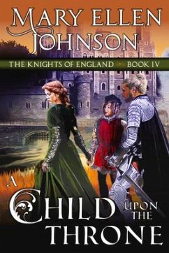 A Child Upon the Throne: A Medieval Romance - Johnson, Mary Ellen