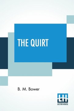 The Quirt - Bower (B. M. Sinclair), Bertha Muzzy