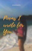 Poems I wrote for you.: my grand gesture