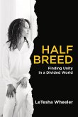 Half Breed: Finding Unity in a Divided World