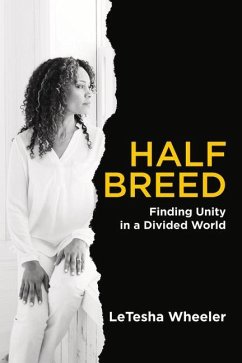 Half Breed: Finding Unity in a Divided World - Wheeler, Letesha