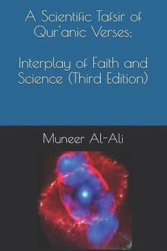 A Scientific Tafsir of Qur'anic Verses; Interplay of Faith and Science (Third Edition) - Al-Ali, Muneer