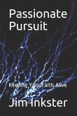 Passionate Pursuit: Keeping Your Faith Alive