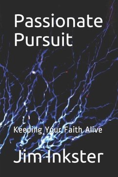 Passionate Pursuit: Keeping Your Faith Alive - Inkster, Jim