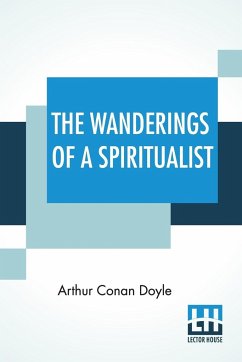 The Wanderings Of A Spiritualist - Doyle, Arthur Conan