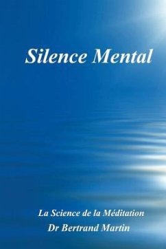 Silence Mental: La Science de la Méditation - Martin, Bertrand Jacques