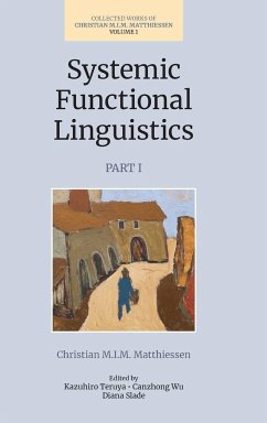 Systemic Functional Linguistics, Part 1 - Matthiessen, Christian M. I. M.