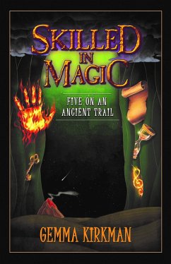 Skilled in Magic - Five on an Ancient Trail - Kirkman, Gemma