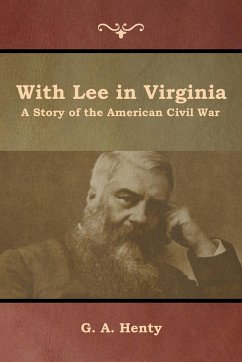 With Lee in Virginia - Henty, G. A.