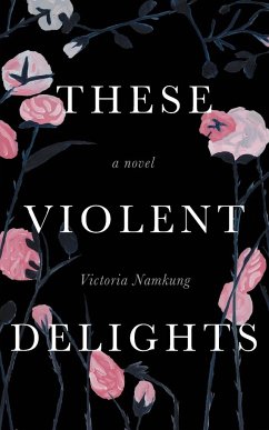 These Violent Delights - Namkung, Victoria