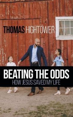 Beating the Odds: How Jesus Saved my Life - Hightower, Thomas