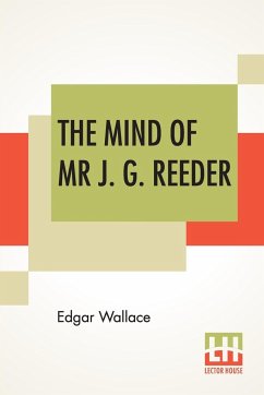 The Mind Of Mr J. G. Reeder - Wallace, Edgar