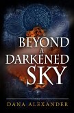 Beyond A Darkened Sky (The Three Keys, #1) (eBook, ePUB)