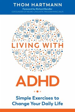 Living with ADHD: Simple Exercises to Change Your Daily Life - Hartmann, Thom