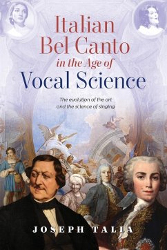 Italian Bel Canto in the Age of Vocal Science - Talia, Joseph