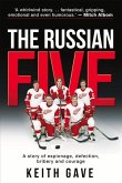 The Russian Five: A Story of Espionage, Defection, Bribery and Courage