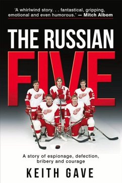 The Russian Five: A Story of Espionage, Defection, Bribery and Courage - Gave, Keith