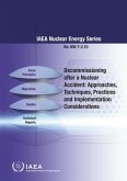 Decommissioning After a Nuclear Accident: Approaches, Techniques, Practices and Implementation Considerations: IAEA Nuclear Energy Series No. Nw-T-2.1