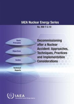 Decommissioning After a Nuclear Accident: Approaches, Techniques, Practices and Implementation Considerations - IAEA