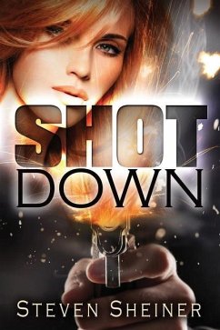 Shot Down - Sheiner, Steven