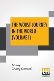 The Worst Journey In The World (Volume I)
