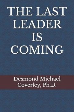 The Last Leader Is Coming - Coverley, Desmond Michael