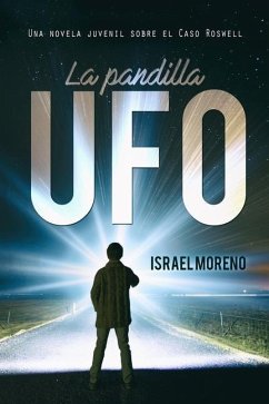 La Pandilla UFO: Una aventura juvenil sobre el caso Ovni de Roswell - Moreno, Israel