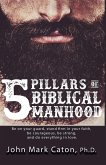 The Five Pillars of Biblical Manhood