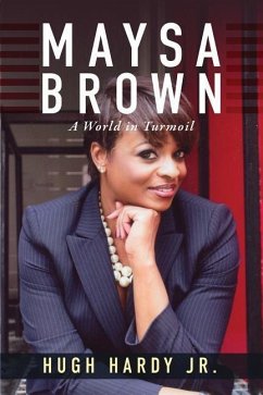 Maysa Brown: A World in Turmoil - Hardy Jr, Hugh