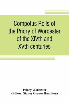 Compotus rolls of the Priory of Worcester, of the XIVth and XVth centuries - Worcester, Priory