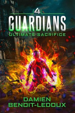 Ultimate Sacrifice (Guardians, #4) (eBook, ePUB) - Benoit-Ledoux, Damien