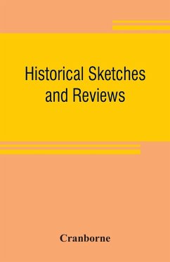 Historical sketches and reviews - Cranborne