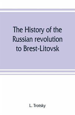 The history of the Russian revolution to Brest-Litovsk - Trotsky, L.