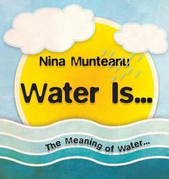 Water Is... - Munteanu, Nina