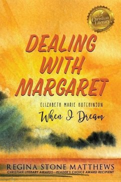 Dealing with Margaret: ELIZABETH MARIE HUTCHINSON: When I Dream - Matthews, Regina Stone