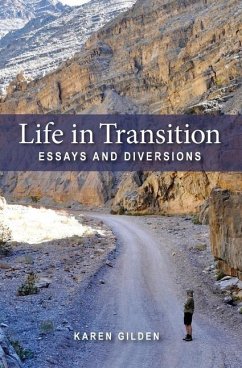 Life in Transition: Essays and Diversions - Gilden, Karen