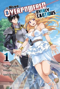 The Hero Is Overpowered But Overly Cautious, Vol. 1 (Manga) - Tuchichi, Light