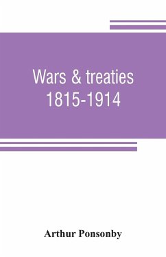 Wars & treaties, 1815-1914 - Ponsonby, Arthur