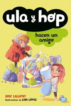 Ula Y Hop Hacen Un Amigo / Ula and Hop Make a Friend - Lilliput, Eric