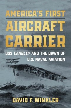 America's First Aircraft Carrier - Winkler, David F