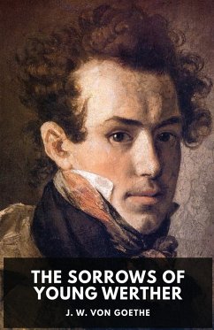 The Sorrows of Young Werther - Goethe, Johann Wolfgang von