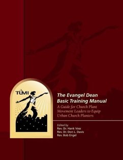 The Evangel Dean Basic Training Manual: A Guide for Church Plant Movement Leaders to Equip Urban Church Planters - Davis, Don L.; Engel, Bob; Voss, Hank