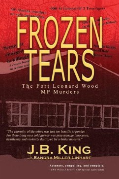 Frozen Tears: The Fort Leonard Wood MP Murders - King, J. B.; Linhart, Sandra Miller