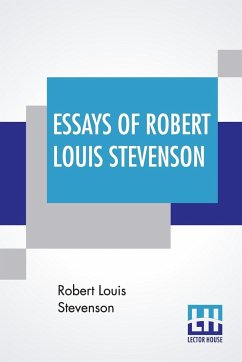 Essays Of Robert Louis Stevenson - Stevenson, Robert Louis